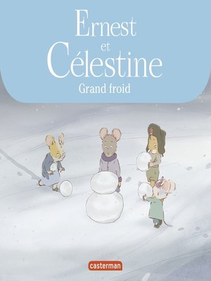 cover image of Ernest et Célestine--Grand froid